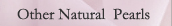 Other Natural Pearls